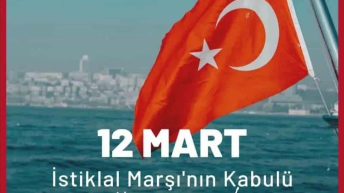 12 MART İSTİKLAL MARŞI'NIN KABULÜ!